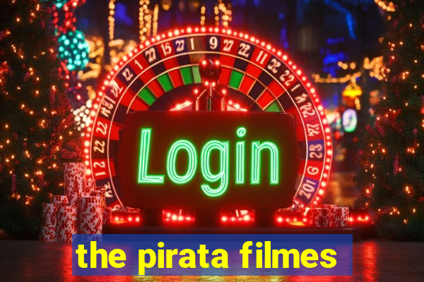 the pirata filmes